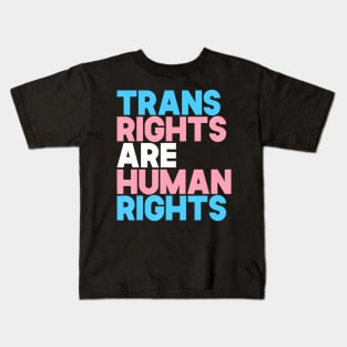 Trans Right are Human Rights Transgender LGBTQ Pride Kids T-Shirt